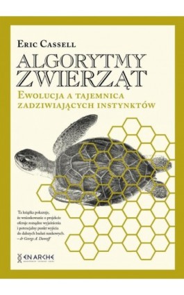 Algorytmy zwierząt. Ewolucja a tajemnica zadziwiających instynktów - Eric Cassell - Ebook - 978-83-67363-33-4