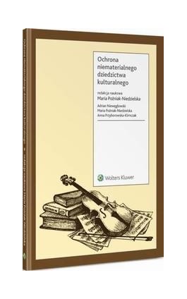 Ochrona niematerialnego dziedzictwa kulturalnego - Maria Poźniak-Niedzielska - Ebook - 978-83-264-8530-5