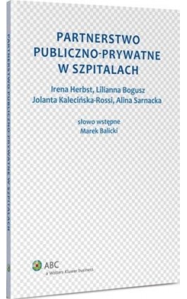 Partnerstwo publiczno-prywatne w szpitalach - Lilianna Bogusz - Ebook - 978-83-264-7504-7