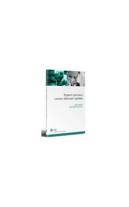System pomiaru i oceny dokonań szpitala - Maria Hass-Symotiuk - Ebook - 978-83-264-2119-8