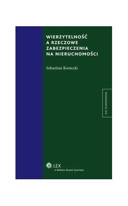 Wierzytelność a rzeczowe zabezpieczenia na nieruchomości - Sebastian Kostecki - Ebook - 978-83-264-7812-3