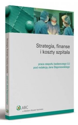 Strategia, finanse i koszty szpitala - Jan Stępniewski - Ebook - 978-83-264-2316-1