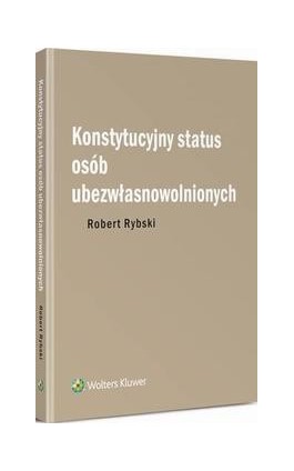 Konstytucyjny status osób ubezwłasnowolnionych - Robert Rybski - Ebook - 978-83-264-9552-6