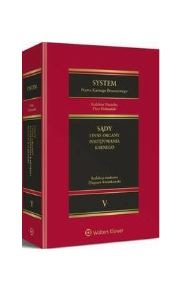 System Prawa Karnego Procesowego. Tom V. Sądy i inne organy postępowania karnego - Zbigniew Kwiatkowski - Ebook - 978-83-264-9366-9
