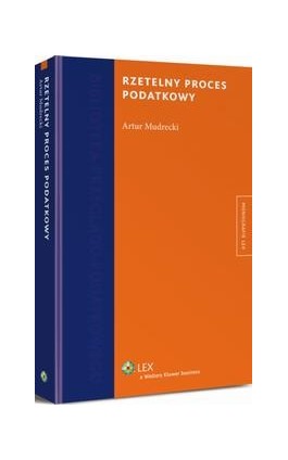 Rzetelny proces podatkowy - Artur Mudrecki - Ebook - 978-83-264-8390-5