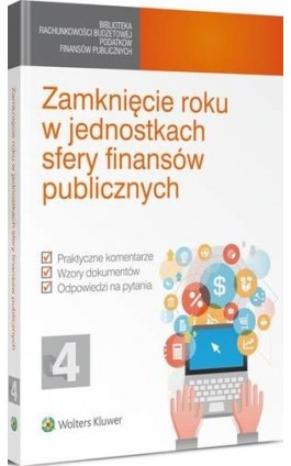 Zamknięcie roku w jednostkach sfery finansów publicznych - Vademecum Głównego - Ebook - 978-83-264-8100-0