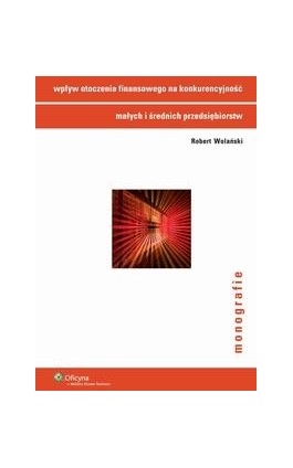 Wpływ otoczenia finansowego na konkurencyjność małych i średnich przedsiębiorstw - Robert Wolański - Ebook - 978-83-264-6027-2