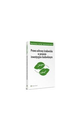 Prawo ochrony środowiska w procesie inwestycyjno-budowlanym - Wojciech Federczyk - Ebook - 978-83-264-9662-2