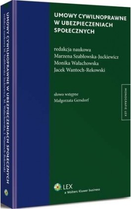 Umowy cywilnoprawne w ubezpieczeniach społecznych - Jacek Wantoch-Rekowski - Ebook - 978-83-264-9475-8