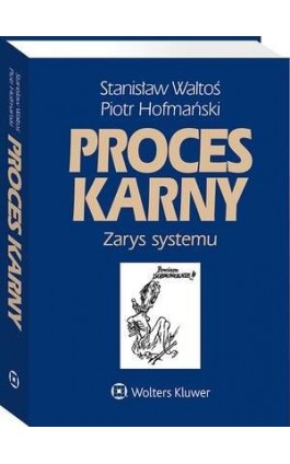 Proces karny. Zarys systemu - Stanisław Waltoś - Ebook - 978-83-8187-977-4