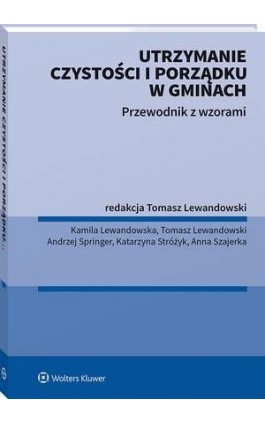 Utrzymanie czystości i porządku w gminach. Przewodnik z wzorami - Kamila Lewandowska - Ebook - 978-83-8187-777-0