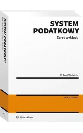 System podatkowy. Zarys wykładu - Robert Wolański - Ebook - 978-83-8223-365-0