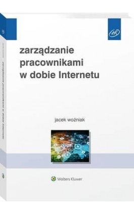 Zarządzanie pracownikami w dobie Internetu - Jacek Woźniak - Ebook - 978-83-8223-008-6