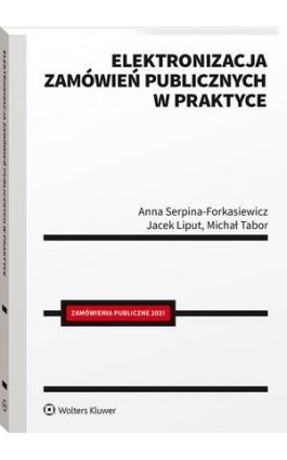 Elektronizacja zamówień publicznych w praktyce - Jacek Liput - Ebook - 978-83-8223-455-8