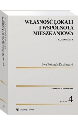 Własność lokali i wspólnota mieszkaniowa. Komentarz - Ewa Bończak-Kucharczyk - Ebook - 978-83-8187-369-7