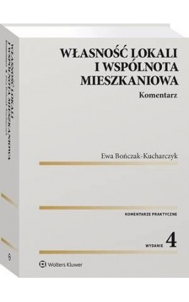 Własność lokali i wspólnota mieszkaniowa. Komentarz - Ewa Bończak-Kucharczyk - Ebook - 978-83-8187-369-7