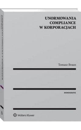 Unormowania compliance w korporacjach - Tomasz Braun - Ebook - 978-83-8124-203-5