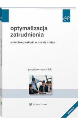 Optymalizacja zatrudnienia. Właściwe praktyki w czasie zmian - Jarosław Marciniak - Ebook - 978-83-8223-232-5