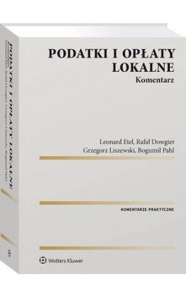 Podatki i opłaty lokalne. Komentarz - Leonard Etel - Ebook - 978-83-8187-782-4