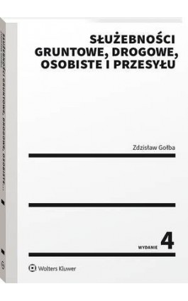 Służebności gruntowe, drogowe, osobiste i przesyłu - Zdzisław Gołba - Ebook - 978-83-8187-753-4