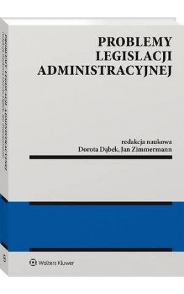 Problemy legislacji administracyjnej - Dorota Dąbek - Ebook - 978-83-8187-882-1