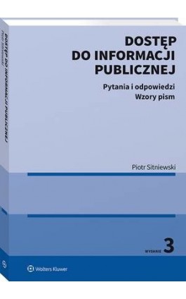 Dostęp do informacji publicznej. Pytania i odpowiedzi. Wzory pism - Piotr Sitniewski - Ebook - 978-83-8187-652-0