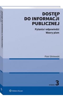 Dostęp do informacji publicznej. Pytania i odpowiedzi. Wzory pism - Piotr Sitniewski - Ebook - 978-83-8187-652-0