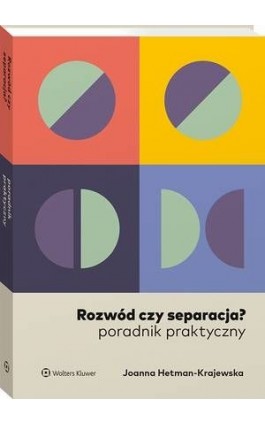 Rozwód czy separacja? Poradnik praktyczny - Joanna Hetman-Krajewska - Ebook - 978-83-8223-288-2