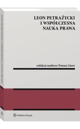 Leon Petrażycki i współczesna nauka prawa - Tomasz Giaro - Ebook - 978-83-8187-676-6