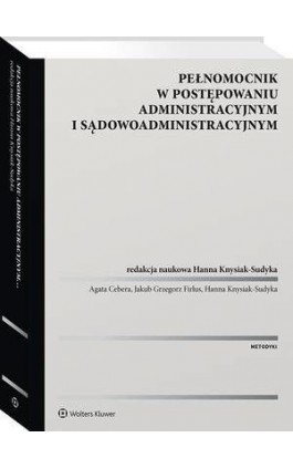 Pełnomocnik w postępowaniu administracyjnym i sądowoadministracyjnym - Hanna Knysiak-Sudyka - Ebook - 978-83-8223-359-9