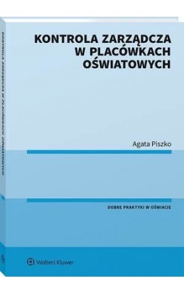 Kontrola zarządcza w placówkach oświatowych - Agata Piszko - Ebook - 978-83-8223-316-2