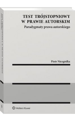 Test trójstopniowy w prawie autorskim - Piotr Niezgódka - Ebook - 978-83-8223-032-1