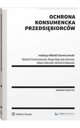Ochrona konsumencka przedsiębiorców - Witold Chomiczewski - Ebook - 978-83-8223-776-4