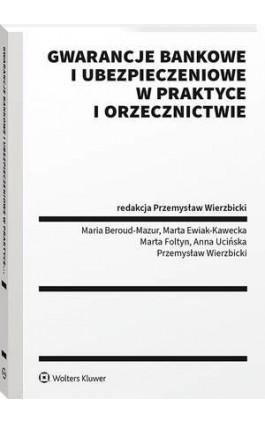 Gwarancje bankowe i ubezpieczeniowe w praktyce i orzecznictwie - Przemysław Wierzbicki - Ebook - 978-83-8223-846-4