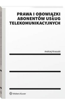 Prawa i obowiązki abonentów usług telekomunikacyjnych - Andrzej Krasuski - Ebook - 978-83-8223-850-1