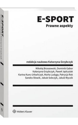 E-sport. Prawne aspekty - Katarzyna Grzybczyk - Ebook - 978-83-8223-855-6