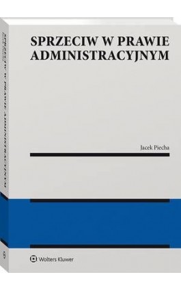 Sprzeciw w prawie administracyjnym - Jacek Piecha - Ebook - 978-83-8223-849-5