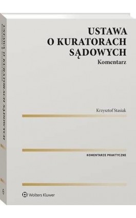 Ustawa o kuratorach sądowych. Komentarz - Krzysztof Stasiak - Ebook - 978-83-8246-013-1