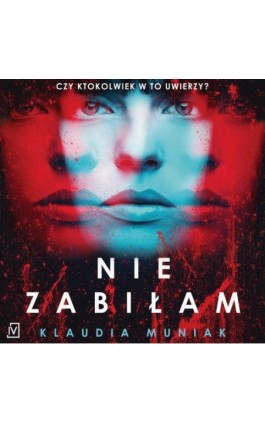 Nie zabiłam - Klaudia Muniak - Audiobook - 9788367616898