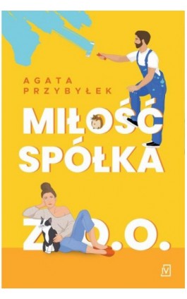 Miłość spółka z o.o - Agata Przybyłek - Ebook - 9788367616461