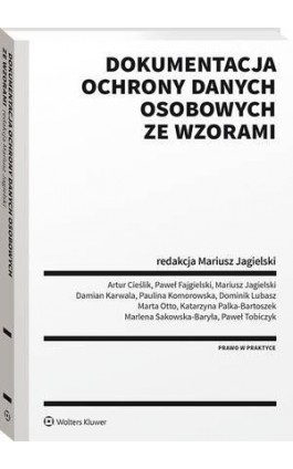 Dokumentacja ochrony danych osobowych ze wzorami - Paweł Fajgielski - Ebook - 978-83-8160-691-2