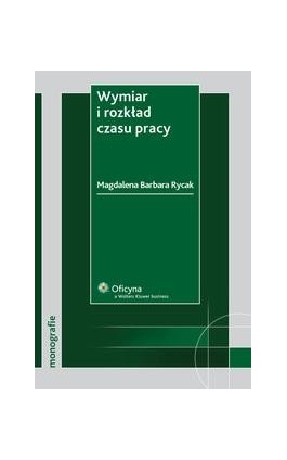 Wymiar i rozkład czasu pracy - Magdalena Barbara Rycak - Ebook - 978-83-264-2217-1