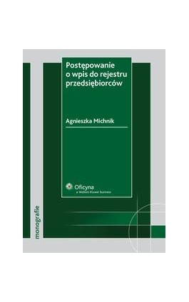 Postępowanie o wpis do rejestru przedsiębiorców - Agnieszka Michnik - Ebook - 978-83-264-1950-8