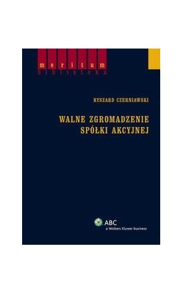 Walne zgromadzenie spółki akcyjnej - Ryszard Czerniawski - Ebook - 978-83-264-2409-0