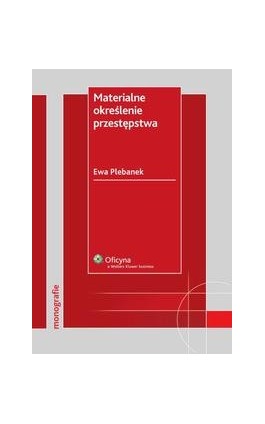 Materialne określenie przestępstwa - Ewa Plebanek - Ebook - 978-83-264-1895-2