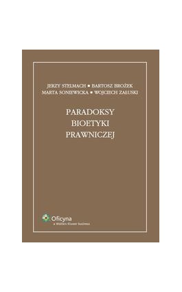Paradoksy bioetyki prawniczej - Jerzy Stelmach - Ebook - 978-83-264-2869-2