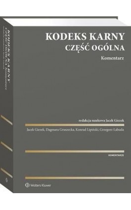 Kodeks karny. Część ogólna. Komentarz - Jacek Giezek - Ebook - 978-83-8223-967-6