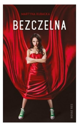 Bezczelna - Martyna Kubacka - Ebook - 978-83-7942-481-8