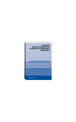 Ochrona danych osobowych a prawo do informacji publicznej - Irena Kamińska - Ebook - 978-83-8246-178-7