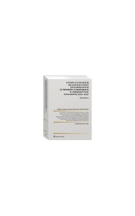 Ustawa o zasadach realizacji zadań finansowanych ze środków europejskich w perspektywie finansowej 2021-27. Komentarz - Maciej Perkowski - Ebook - 978-83-8328-241-1